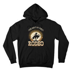 This Aint My First Rodeo Tall Hoodie