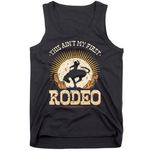 This Aint My First Rodeo Tank Top