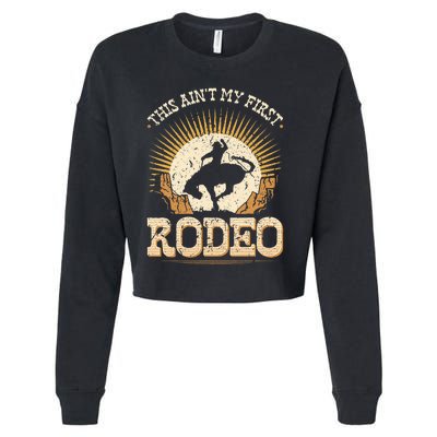 This Aint My First Rodeo Cropped Pullover Crew