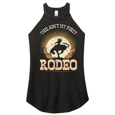 This Aint My First Rodeo Women's Perfect Tri Rocker Tank