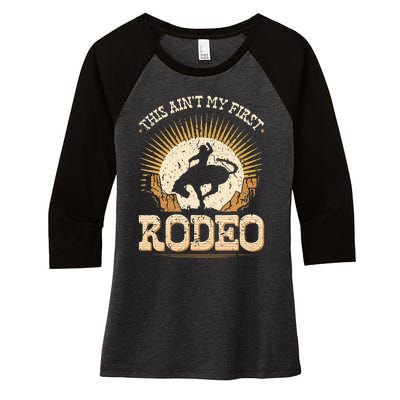 This Aint My First Rodeo Women's Tri-Blend 3/4-Sleeve Raglan Shirt