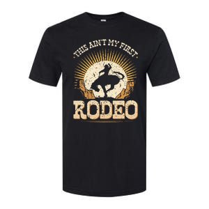 This Aint My First Rodeo Softstyle CVC T-Shirt