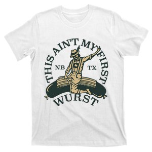 This AinT My First Wurst T-Shirt