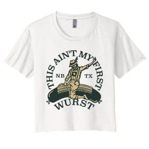 This AinT My First Wurst Women's Crop Top Tee