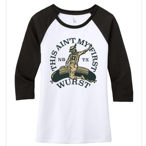 This AinT My First Wurst Women's Tri-Blend 3/4-Sleeve Raglan Shirt