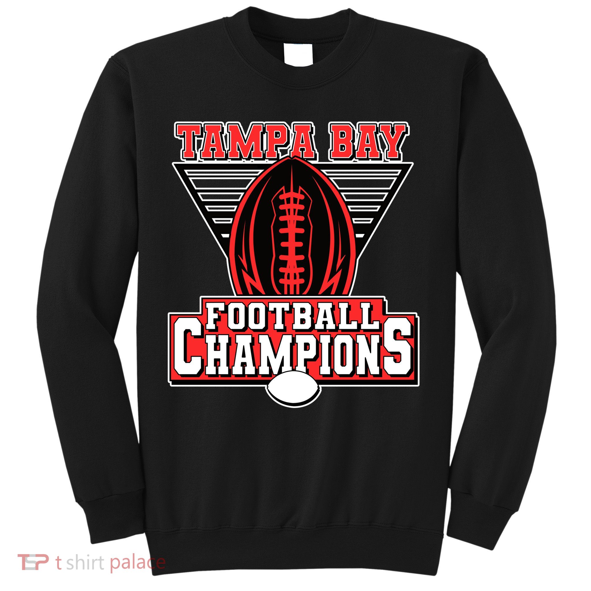 Tampa Bay Football Champions Sports Fans Sweatshirt