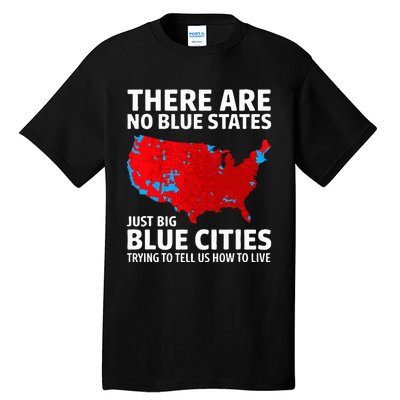 There Are No Blue States Only Big Blue Cities Tall T-Shirt