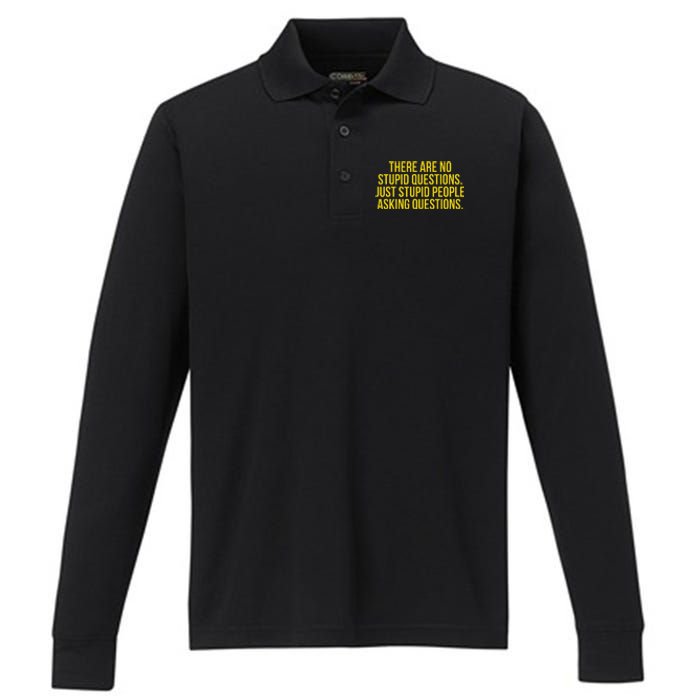 There Are No Stupid Questions Just Stupid People Asking Performance Long Sleeve Polo