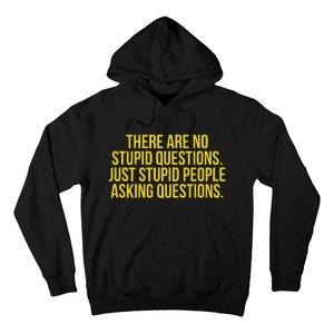 There Are No Stupid Questions Just Stupid People Asking Hoodie