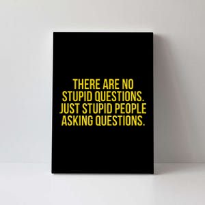 There Are No Stupid Questions Just Stupid People Asking Canvas