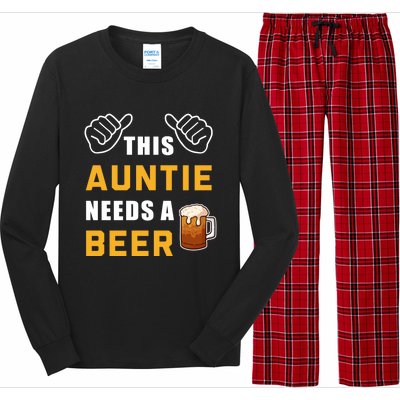 This Auntie Needs A Beer Ing Alcohol Aunt Beer Cute Gift Long Sleeve Pajama Set