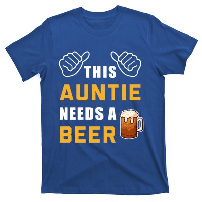 This Auntie Needs A Beer Ing Alcohol Aunt Beer Cute Gift T-Shirt