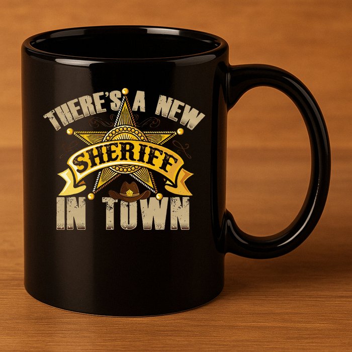 ThereS A New Sheriff In Town Deputy Sheriff Police Officer 11oz C Handle Ceramic Mug