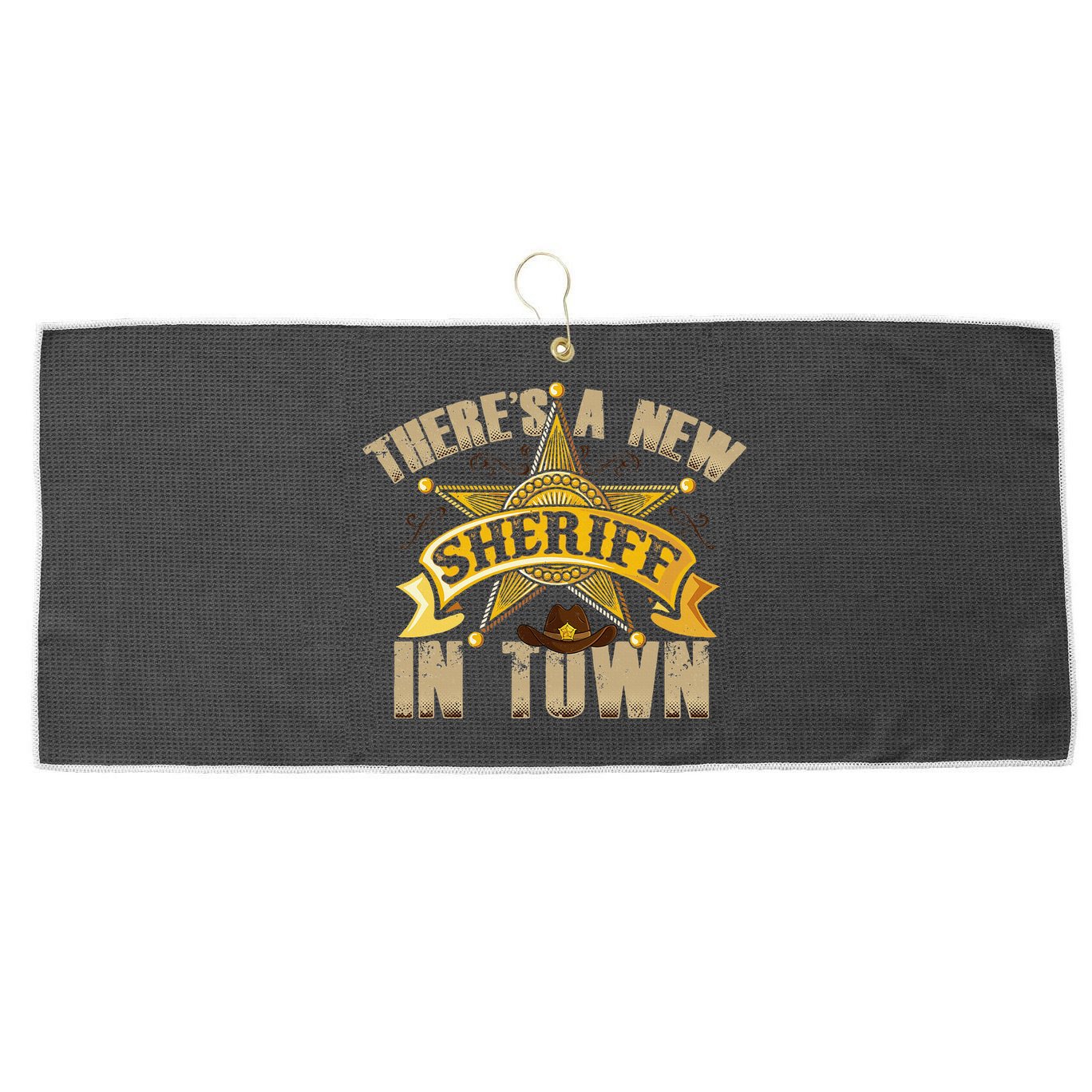 ThereS A New Sheriff In Town Deputy Sheriff Police Officer Large Microfiber Waffle Golf Towel