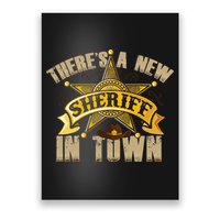 ThereS A New Sheriff In Town Deputy Sheriff Police Officer Poster