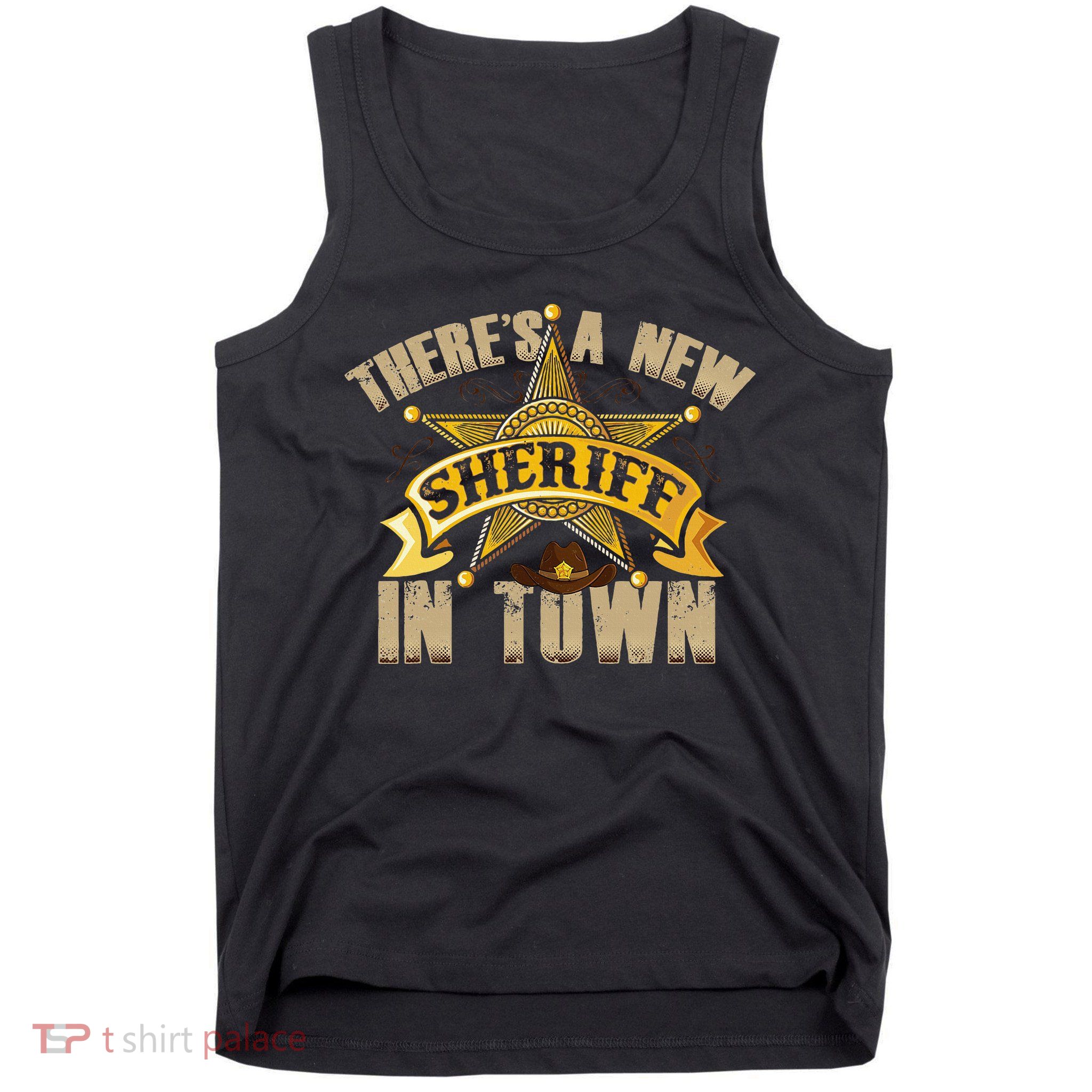ThereS A New Sheriff In Town Deputy Sheriff Police Officer Tank Top