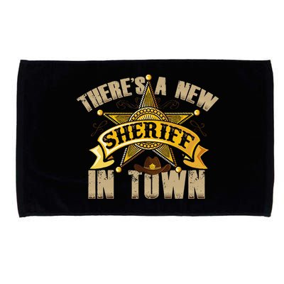 ThereS A New Sheriff In Town Deputy Sheriff Police Officer Microfiber Hand Towel