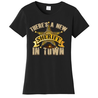 ThereS A New Sheriff In Town Deputy Sheriff Police Officer Women's T-Shirt