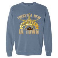 ThereS A New Sheriff In Town Deputy Sheriff Police Officer Garment-Dyed Sweatshirt