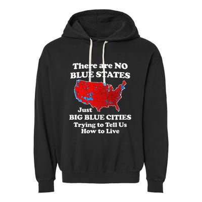 There Are No Blue States Only Big Blue Cities Garment-Dyed Fleece Hoodie