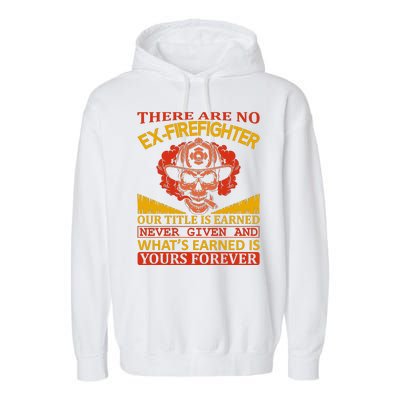 There Are No Ex Firefighter Garment-Dyed Fleece Hoodie