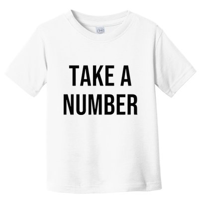Take A Number Toddler T-Shirt