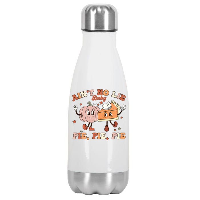 Thanksgiving Ain't No Lie Baby Pie Pie Pie Thankful Groovy Stainless Steel Insulated Water Bottle