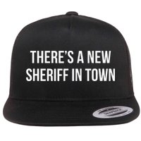 Theres A New Sheriff In Town Flatbill Hat