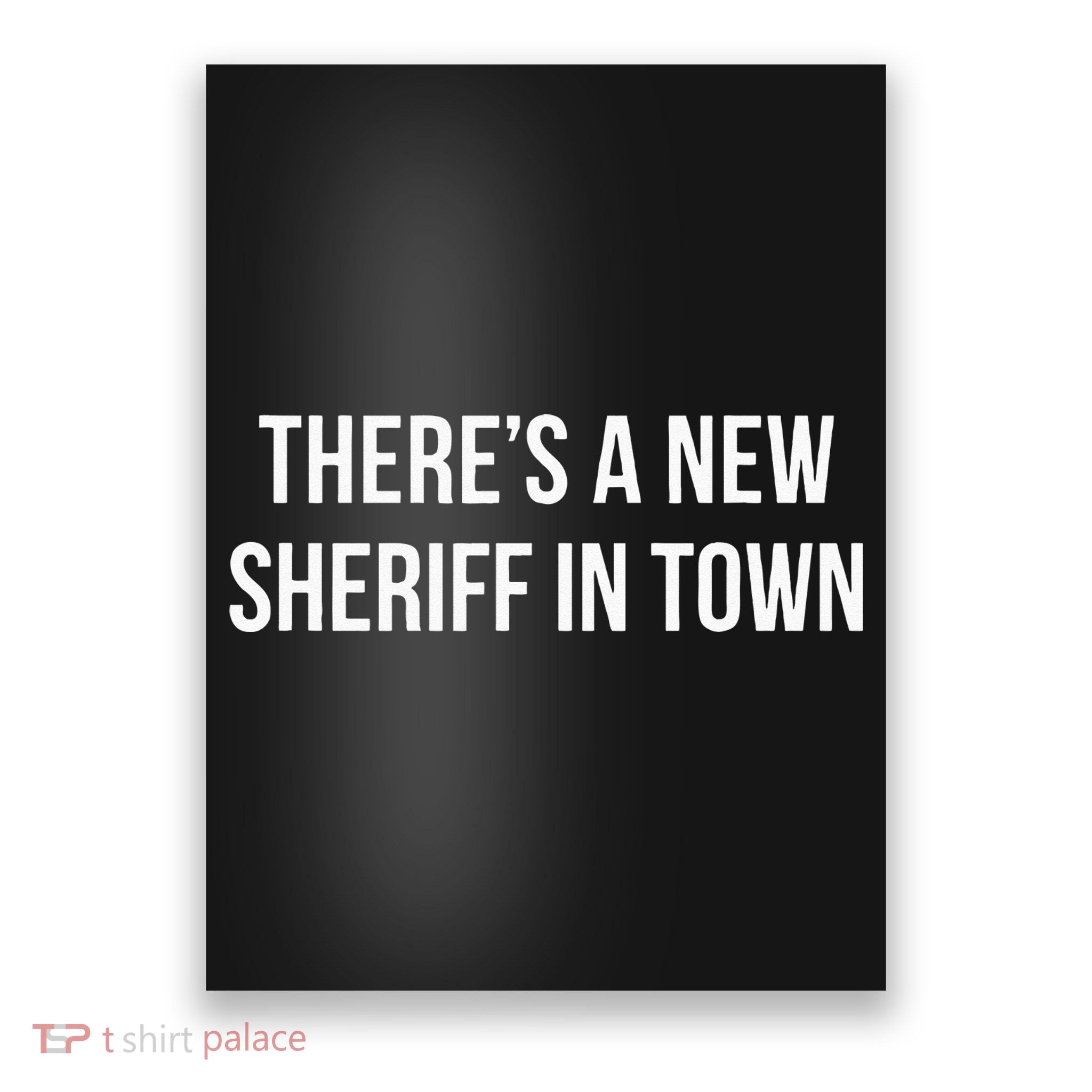 Theres A New Sheriff In Town Poster
