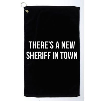 Theres A New Sheriff In Town Golf Towel