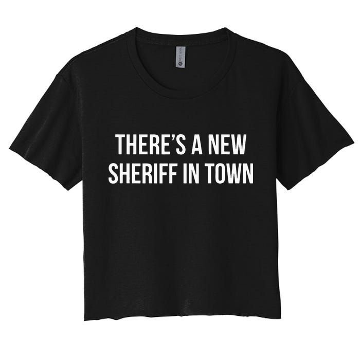 Theres A New Sheriff In Town Crop Top
