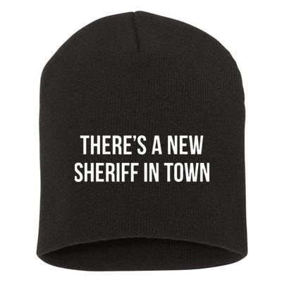 Theres A New Sheriff In Town Short Acrylic Beanie