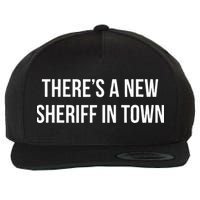 Theres A New Sheriff In Town Wool Snapback Cap