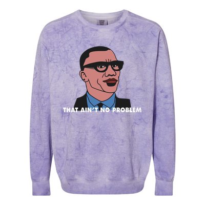 That Aint No Problem Colorblast Crewneck Sweatshirt