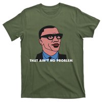 That Aint No Problem T-Shirt