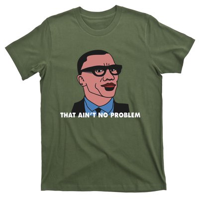 That Aint No Problem T-Shirt