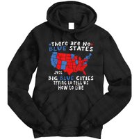 There Are No Blue States Only Big Blue Cities Tie Dye Hoodie