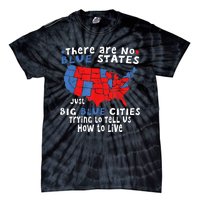 There Are No Blue States Only Big Blue Cities Tie-Dye T-Shirt