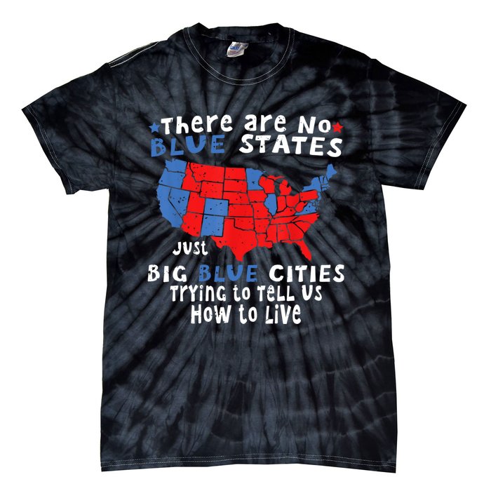 There Are No Blue States Only Big Blue Cities Tie-Dye T-Shirt