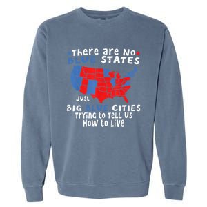 There Are No Blue States Only Big Blue Cities Garment-Dyed Sweatshirt