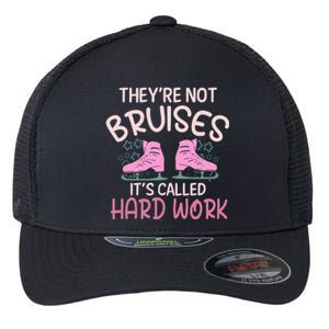 They Are Not Bruises Its Called Hard Work Figure Ice Skating Flexfit Unipanel Trucker Cap