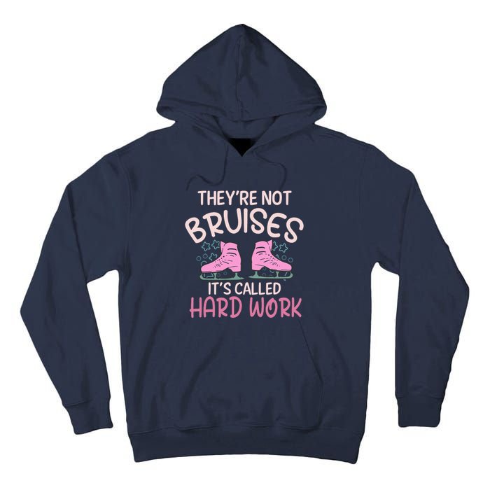 They Are Not Bruises Its Called Hard Work Figure Ice Skating Tall Hoodie