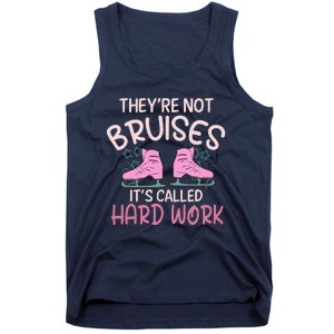 They Are Not Bruises Its Called Hard Work Figure Ice Skating Tank Top