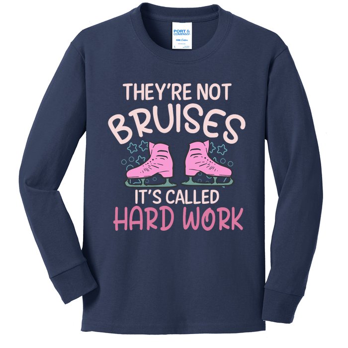 They Are Not Bruises Its Called Hard Work Figure Ice Skating Kids Long Sleeve Shirt