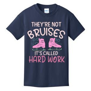 They Are Not Bruises Its Called Hard Work Figure Ice Skating Kids T-Shirt