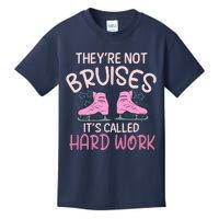 They Are Not Bruises Its Called Hard Work Figure Ice Skating Kids T-Shirt