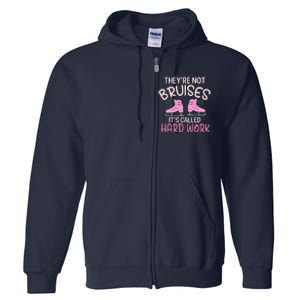 They Are Not Bruises Its Called Hard Work Figure Ice Skating Full Zip Hoodie