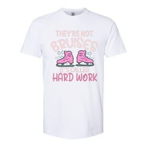 They Are Not Bruises Its Called Hard Work Figure Ice Skating Softstyle CVC T-Shirt