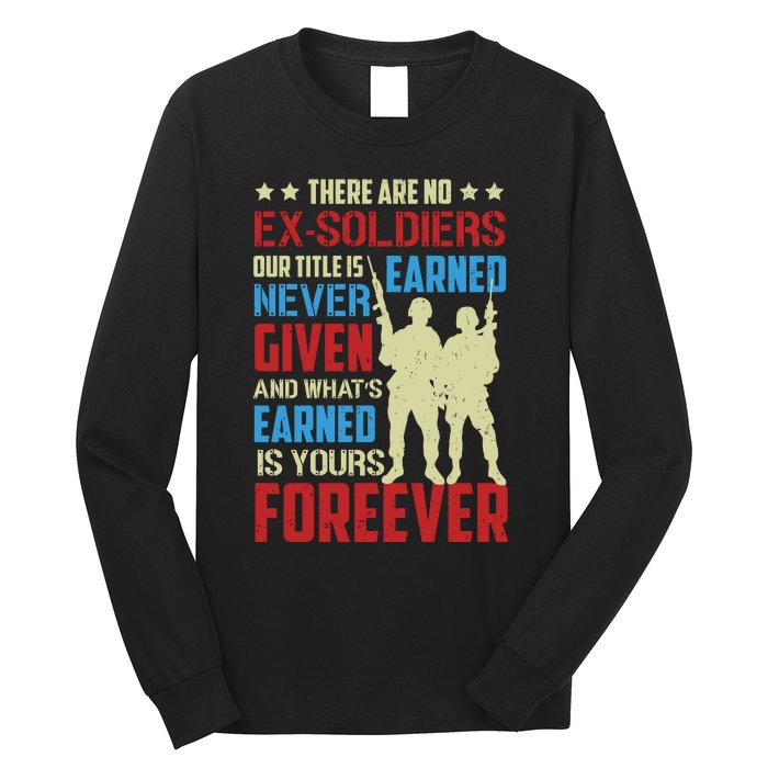 There Are No ExSoldiers Authentic Veteran US Veteran Motivational Slogan Long Sleeve Shirt