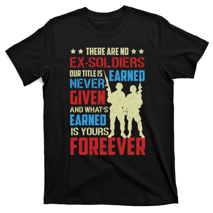 There Are No ExSoldiers Authentic Veteran US Veteran Motivational Slogan T-Shirt